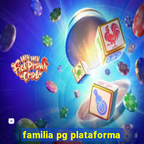 familia pg plataforma